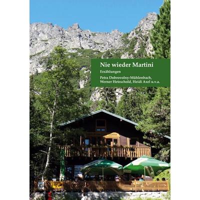 Nie wieder Martini, Taschenbuch von Petra Dobrovolny-Mühlenbach,Werner Hetzschold,Heidi Axel, BoD – Books on Demand, 978-3-7534-9763-1