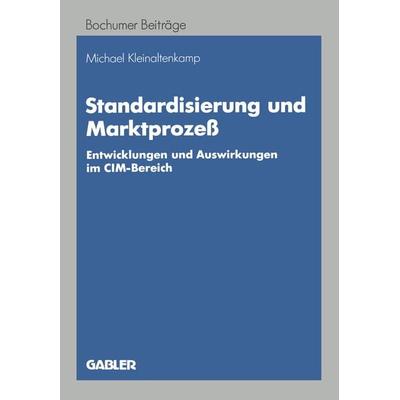 Standardisierung und Marktprozeß, Taschenbuch von Michael Kleinaltenkamp, Betriebswirtschaftlicher Verlag Gabler, 978-3-409-13878-9