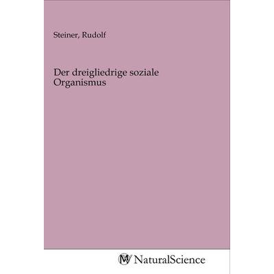 Der dreigliedrige soziale Organismus, Taschenbuch von , MV-NaturalScience, 978-3-96878-301-7