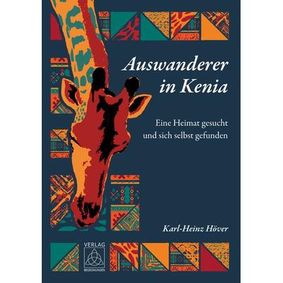 Auswanderer in Kenia, Taschenbuch von Karl-Heinz Höver, Begegnungen - Verlag für Natur und Leben, 978-3-946723-41-7