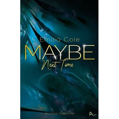 Maybe Next Time, Taschenbuch von Emilia Cole, Tolino media, 978-3-7579-9830-1