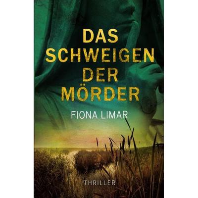 Das Schweigen der Mörder, Taschenbuch von Fiona Limar, Epubli, 978-3-7450-0644-5