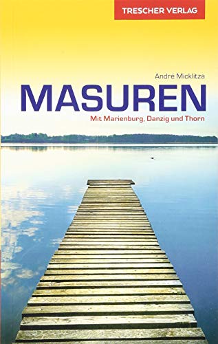 André Micklitza - Reiseführer Masuren: Mit Marienburg, Danzig und Thorn (Trescher-Reihe Reisen) - Preis vom 10.10.2026 11:48:34 h