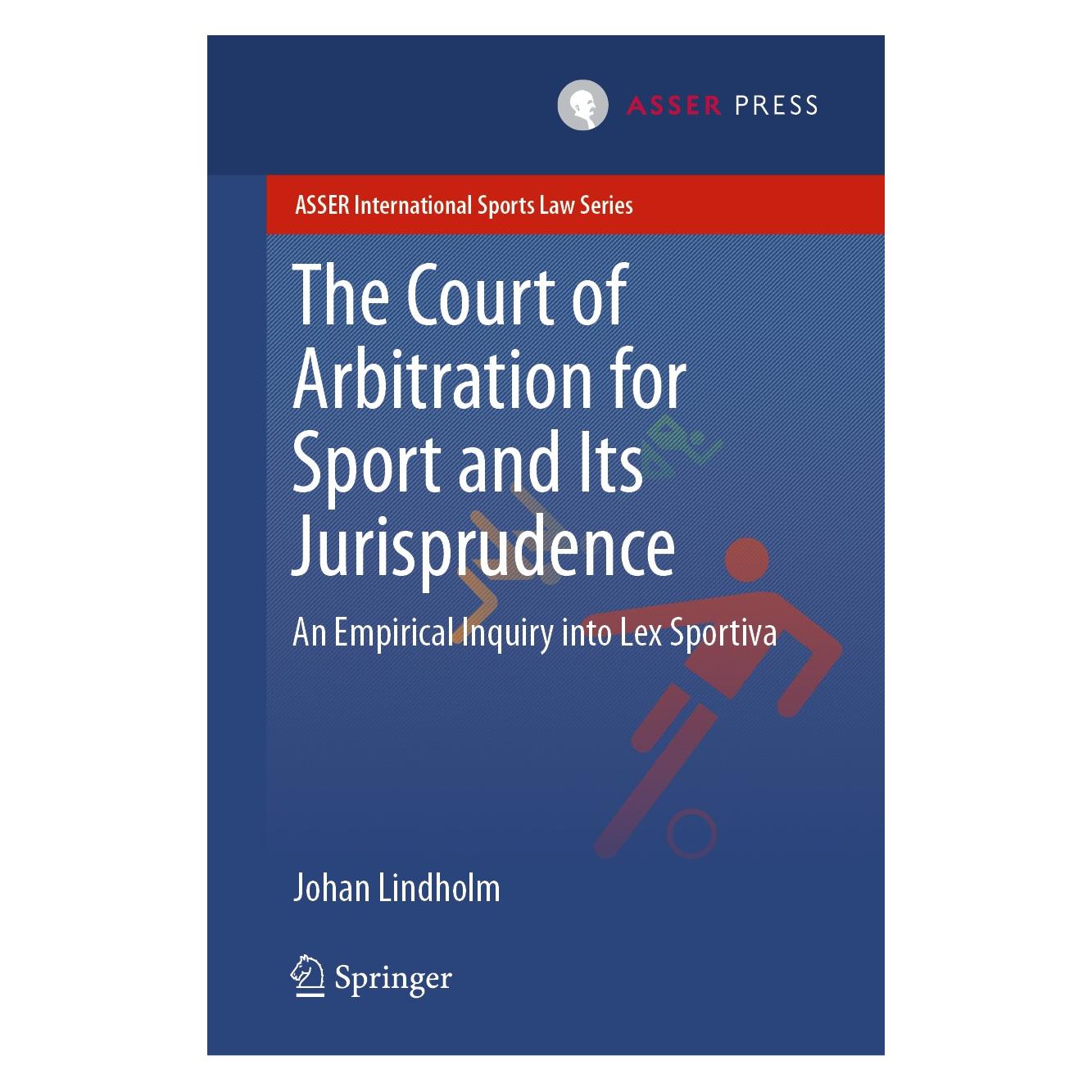 T.M.C. Asser Press The Court of Arbitration for Sport and Its Jurisprudence (Englisch, Hardcover, Johan Lindholm) (9789462652842)