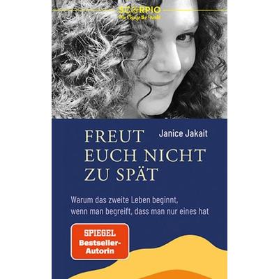 Freut euch nicht zu spät, Taschenbuch von Janice Jakait, Scorpio Verlag