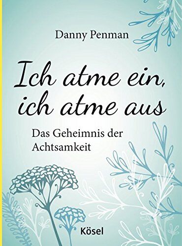 Daniel Penman - Ich atme ein, ich atme aus: Das Geheimnis der Achtsamkeit - Preis vom 09.10.2026 07:28:09 h