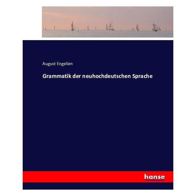 Hansebooks Grammatik der neuhochdeutschen Sprache (Deutsch, Softcover, August Engelien) (55875778)