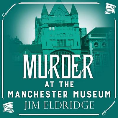 Murder at the Manchester Museum - Jim Eldridge, Audio, 9781407987132