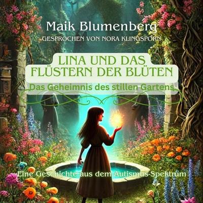 Lina und das Flüstern der Blüten - Maik Blumenberg, Audio, 4069828395749