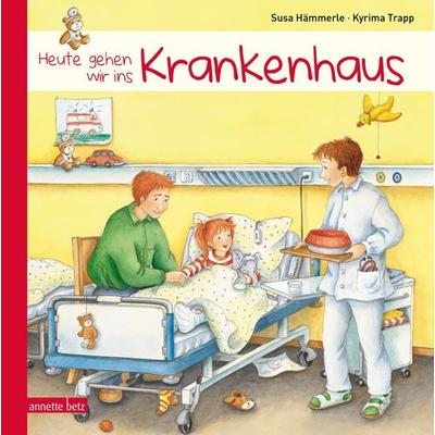 Heute gehen wir ins Krankenhaus, Gebundene Ausgabe von Susa Hämmerle, Annette Betz im Ueberreuter Verlag, 978-3-219-11588-8