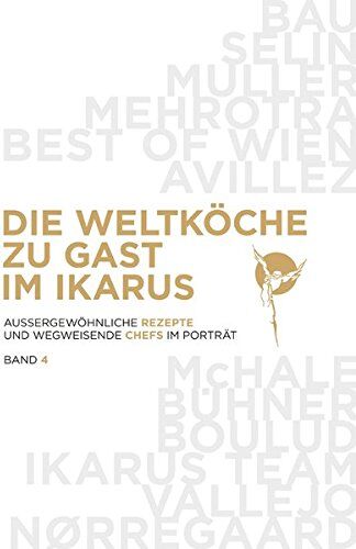 Martin Klein - Die Weltköche zu Gast im Ikarus: Aussergewöhnliche Rezepte und wegweisende Chefs im Portrait: Band 4 - Preis vom 11.10.2026 15:43:13 h