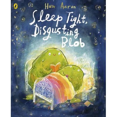 Sleep Tight, Disgusting Blob, Taschenbuch von Huw Aaron, Penguin Books Ltd, 978-0-241-68445-0
