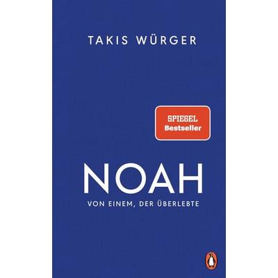 Noah – Von einem, der überlebte, Gebundene Ausgabe von Takis Würger, Penguin, 978-3-328-60167-8