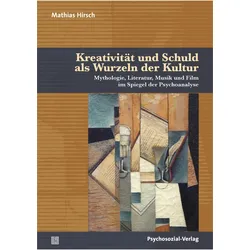 Kreativität und Schuld als Wurzeln der Kultur, Sachbücher von Mathias Hirsch