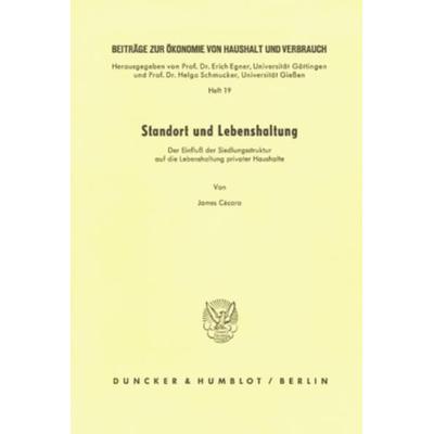 Standort und Lebenshaltung., Taschenbuch von James Cécora, Duncker & Humblot, 978-3-428-05857-0