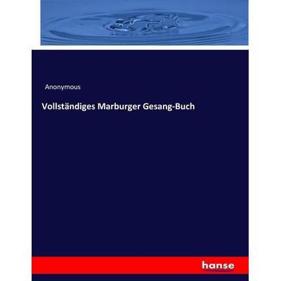 Vollständiges Marburger Gesang-Buch, Taschenbuch von Anonymous, Hansebooks, 978-3-7436-7135-5