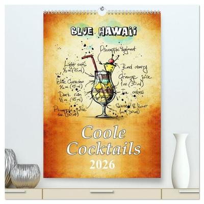 Coole Cocktails (hochwertiger Premium Wandkalender 2026 DIN A2 hoch), Kunstdruck in Hochglanz
