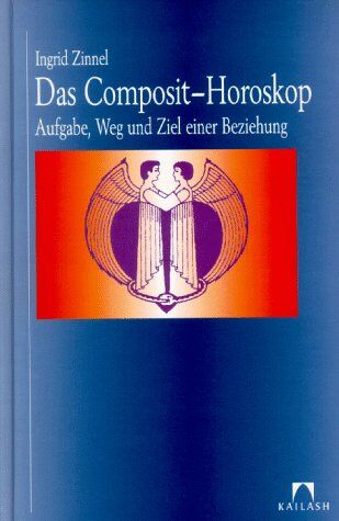 Ingrid Zinnel - Das Composit- Horoskop. Aufgabe, Weg und Ziel einer Beziehung - Preis vom 09.10.2026 07:28:09 h