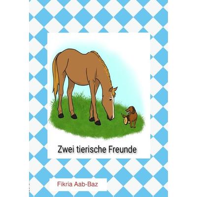 Zwei tierische Freunde, Taschenbuch von Fikria abbaz, Epubli, 978-3-7565-1513-4
