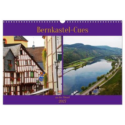 Bernkastel-Cues an der Mosel (Wandkalender 2027 DIN A3 quer), CALVENDO Monatskalender