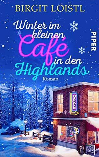 Birgit Loistl - Winter im kleinen Cafe in den Highlands: Roman Ein winterlich-romantischer Liebesroman in Schottland - Preis vom 14.10.2026 23:07:16 h