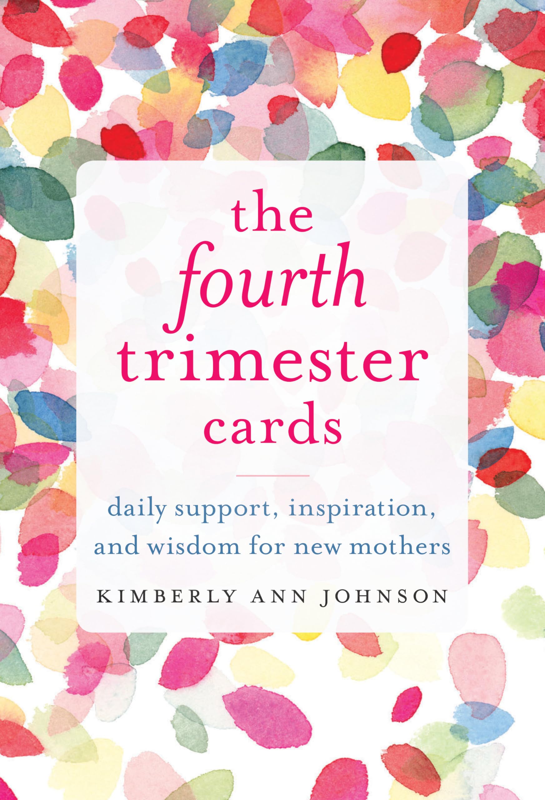 Johnson, Kimberly Ann - The Fourth Trimester Cards: Daily Support, Inspiration, and Wisdom for New Mothers - Preis vom 10.10.2026 11:48:34 h