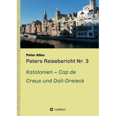 Peters Reisebericht Nr. 3, Gebundene Ausgabe von Peter Alles, Tredition, 978-3-7323-4210-5