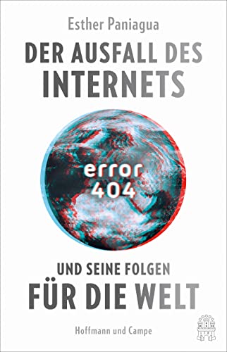 Esther Paniagua - Error 404: Der Ausfall des Internets und seine Folgen für die Welt - Preis vom 30.09.2026 09:01:18 h
