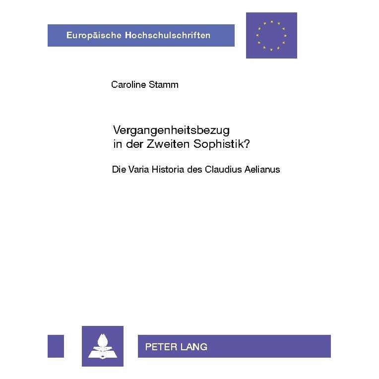 Peter Lang Vergangenheitsbezug in der Zweiten Sophistik? (Softcover, Caroline Stamm) (56024439)
