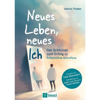 Neues Leben, neues Ich, Taschenbuch von Sabrina Thaden, Mentoren-Media-Verlag, 978-3-9864118-1-7
