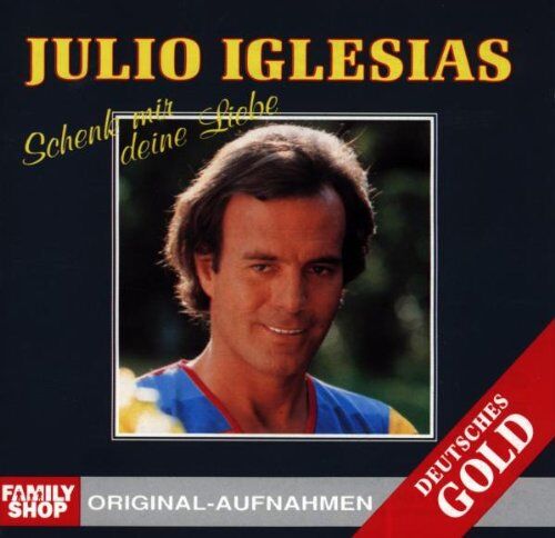 Julio Iglesias - Schenk Mir Deine Liebe - Preis vom 27.09.2026 03:53:48 h