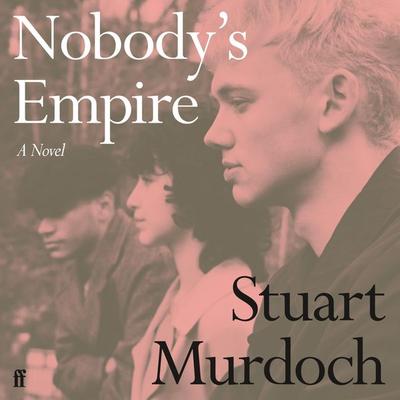 Nobody's Empire - Stuart Murdoch, Audio, 9780571391769