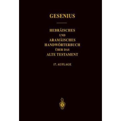 Wilhelm Gesenius’ Hebräisches und Aramäisches Handwörterbuch über das Alte Testament, Gebundene Ausgabe von Frants Buhl, Springer Berlin,