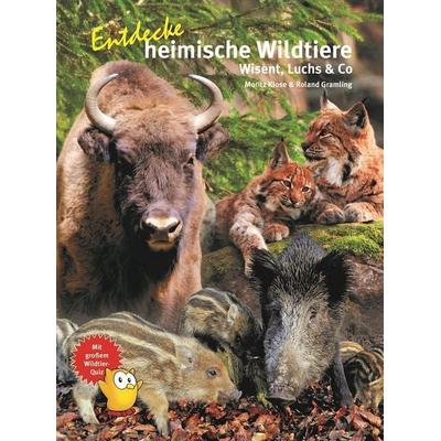 Entdecke heimische Wildtiere, Gebundene Ausgabe von Moritz Klose,Roland Gramling, Natur Und Tier, 978-3-86659-485-2