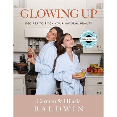 Glowing Up, Gebundene Ausgabe von Carmen Baldwin,Hilaria Baldwin, Di Angelo Publications, 978-1-962603-32-4