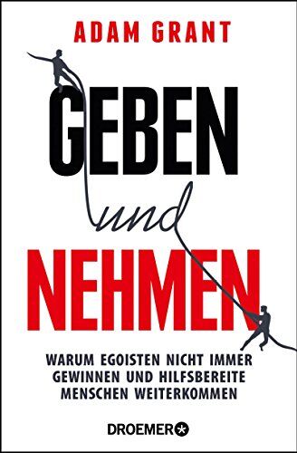 Adam Grant - Geben und Nehmen: Warum Egoisten nicht immer gewinnen und hilfsbereite Menschen weiterkommen - Preis vom 02.10.2026 23:42:20 h