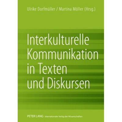 Interkulturelle Kommunikation in Texten und Diskursen, Gebundene Ausgabe von , Peter Lang GmbH, Internationaler Verlag der Wissenschaften,