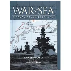 War at Sea: A Naval Atlas 1939-1945, Sachbücher von Marcus Faulkner