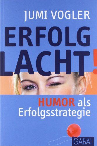 Jumi Vogler - Erfolg lacht!: Humor als Erfolgsstrategie - Preis vom 09.10.2026 07:28:09 h