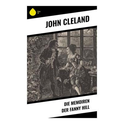 Die Memoiren der Fanny Hill, Taschenbuch von John Cleland, Sharp Ink, 978-80-283-5154-0