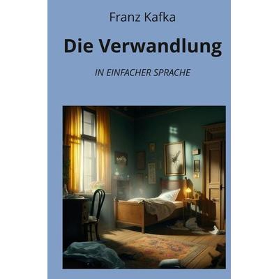Die Verwandlung: In Einfacher Sprache, Taschenbuch von Franz Kafka, Tolino media, 978-3-7592-3217-5