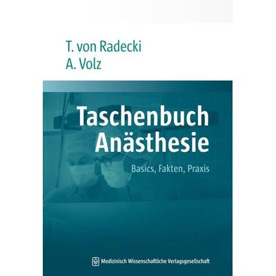 Taschenbuch Anästhesie, Taschenbuch von Tobias Radecki,Alexander Volz, MWV Medizinisch Wissenschaftliche Verlagsgesellschaft, 978-3-95466-004-9