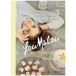 LouMalou – entspannt backen, Ratgeber von Adrian Portmann, Nadja Zimmermann