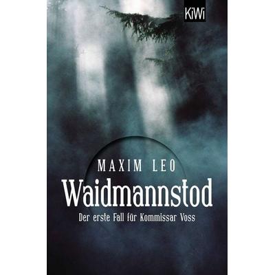 Waidmannstod / Kommissar Voss Band 1, Taschenbuch von Maxim Leo, Kiepenheuer & Witsch, 978-3-462-04834-6