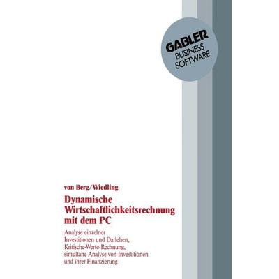 Dynamische Wirtschaftlichkeitsrechnung mit dem PC, Taschenbuch von Christof Berg, Gabler, 978-3-663-02109-4