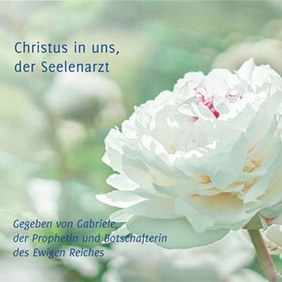 Christus in uns, der Seelenarzt - Gabriele, Audio, 9783964467010