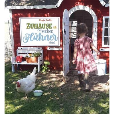 Zuhause ist, wo meine Hühner sind, Gebundene Ausgabe von Tanja Berlin, Freies Geistesleben