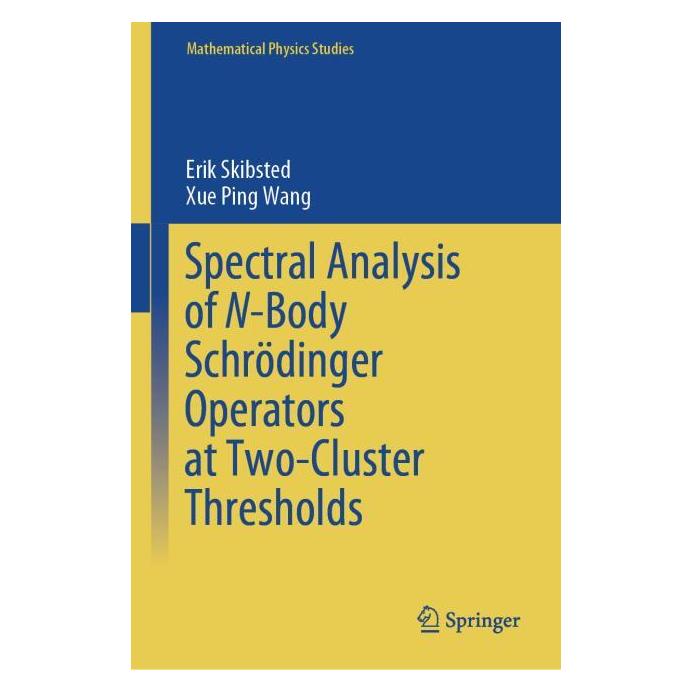 Springer Spectral Analysis of N-Body Schrödinger Operators at Two-Cluster Thresholds (Englisch, Hardcover, Erik Skibsted, Xue Ping Wang) (61646608)