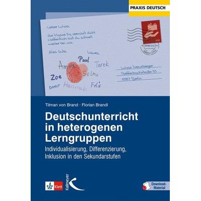 Deutschunterricht in heterogenen Lerngruppen, Taschenbuch von Tilman Brand,Florian Brandl, Kallmeyer, 978-3-7727-1092-6
