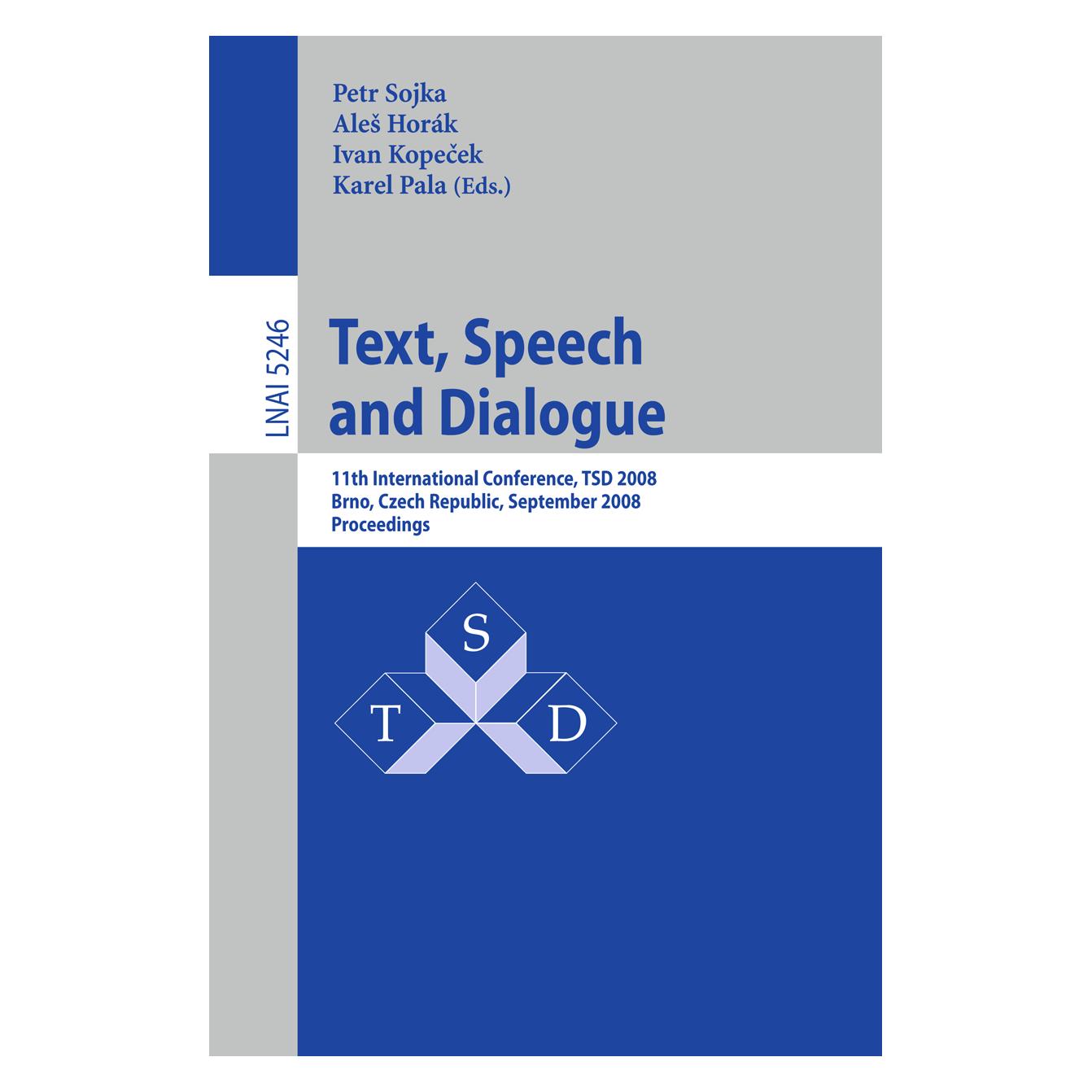 Springer Text, Speech and Dialogue (Englisch, Softcover, Ales Horak, Ivan Kopecek, Petr Sojka) (55512841)